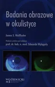 Badania obrazowe w okulistyce - Wolffsohn James S.
