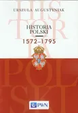 Historia Polski 1572-1795 - Urszula Augustyniak