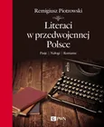 Literaci w przedwojennej Polsce - Outlet - Remigiusz Piotrowski