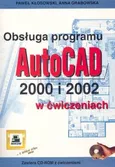 Obsługa porgramu AutoCAD 2000 i 2002 w ćwiczeniach - Anna Grabowska