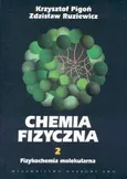 Chemia fizyczna Tom 2 Fizykochemia molekularna - Outlet - Krzysztof Pigoń