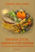 Energia życia energia pożywienia - Bożena Żak-Cyran