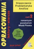 Opracowania 2 Romantyzm Pozytywizm Młoda Polska - Outlet - Dorota Stopka