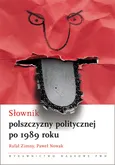 Słownik polszczyzny politycznej po 1989 roku - Paweł Nowak