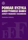 Pomiar ryzyka kredytowego banku - Radosław Kałużny