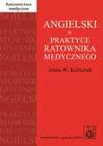 Angielski w praktyce ratownika medycznego - Kierczak Anna W.