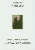 Psychologia nieświadomości - Sigmund Freud