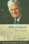 Billy Graham Taki jaki jestem - Billy Graham