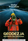 Geodezja inżynieryjno-drogowa - Stefan Przewłocki