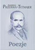 Poezje - Kazimierz Przerwa-Tetmajer