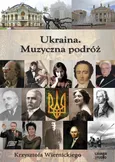 Ukraina Muzyczna podróż Krzysztofa Wiernickiego - Outlet - Krzysztof Wiernicki