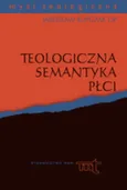 Teologiczna semantyka płci - Jarosław Kupczak