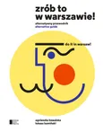 Zrób to w Warszawie! Alternatywny przewodnik - Outlet - Łukasz Kamiński