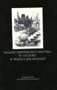 Władze i mieszkańcy Gdańska w 1945 roku w świetle sprawozdań - Piotr Perkowski