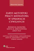Zarys metodyki pracy mediatora w sprawach cywilnych - Arkuszewska Aneta M.