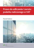 Prawo do odliczenia i zwrotu podatku naliczonego w VAT - Paweł Selera
