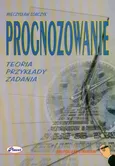Prognozowanie Teoria przykłady zadania - Mieczysław Sobczyk