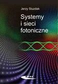 Systemy i sieci fotoniczne - Jerzy Siuzdak