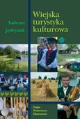 Wiejska turystyka kulturowa - Tadeusz Jędrysiak