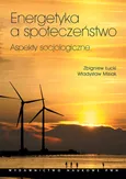 Energetyka a społeczeństwo Aspekty socjologiczne - Outlet - Zbigniew Łucki