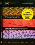 Programowanie strukturalne i obiektowe Tom 1-2 - Krzysztof Wojtuszkiewicz