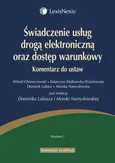 Świadczenie usług drogą elektroniczną oraz dostęp warunkowy Komentarz do ustaw - Witold Chomiczewski