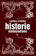 Historie niedocenione - Outlet - Ludwik Stomma