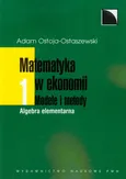 Matematyka w ekonomii Modele i metody 1 - Outlet - Adam Ostoja-Ostaszewski