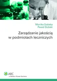 Zarządzanie jakością w podmiotach leczniczych - Monika Dobska