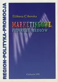 Marketingowe funkcje mediów - Outlet - Elżbieta  Ciborska