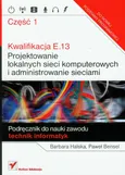 Kwalifikacja E.13 Projektowanie lokalnych sieci komputerowych i administrowanie sieciami część 1 - Outlet - Paweł Bensel