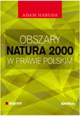 Obszary Natura 2000 w prawie polskim - Adam Habuda