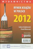 Rynek książki w Polsce 2012 Wydawnictwa - Paweł Waszczyk