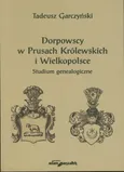 Dorpowscy w Prusach Królewskich i Wielkopolsce - Outlet - Tadeusz Garczyński