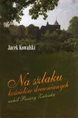 Na szlaku kościołów drewnianych wokół Puszczy Zielonka - Outlet - Jacek Kowalski