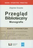 Przegląd biblioteczny - monografia - Zbigniew Gruszka