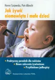 Jak żywić niemowlęta i małe dzieci Praktyczny poradnik dla rodziców - Piotr Albrecht