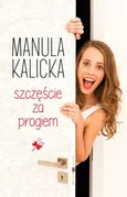 Szczęście za progiem - Outlet - Manula Kalicka