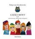 Części mowy czyli rymowany samouczek nietypowy - Małgorzata Strzałkowska