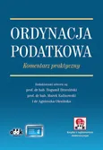 Ordynacja podatkowa. Komentarz praktyczny (z suplementem elektronicznym) - prof. dr hab. Bogumił Brzeziński (red.)