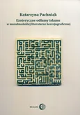 Ezoteryczne odłamy islamu w muzułmańskiej literaturze herezjograficznej - Katarzyna Pachniak