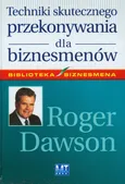 Techniki skutecznego przekonywania dla biznesmenów - Roger Dawson