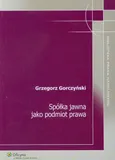 Spółka jawna jako podmiot prawa - Grzegorz Gorczyński