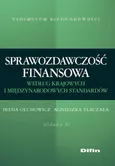 Sprawozdawczość finansowa według standardów krajowych i międzynarodowych - Irena Olchowicz