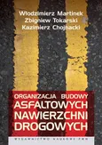 Organizacja budowy asfaltowych nawierzchni drogowych - Outlet - Kazimierz Chojnacki