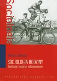 Socjologia rodziny - Outlet - Tomasz Szlendak