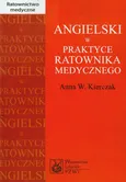Angielski w praktyce ratownika medycznego - Outlet - Kierczak Anna W.