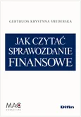 Jak czytać sprawozdanie finansowe - Świderska Gertruda Krystyna