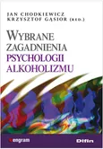 Wybrane zagadnienia psychologii alkoholizmu - Jan Chodkiewicz