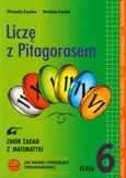 Liczę z Pitagorasem 6 Zbiór zadań - Wanda Łęska